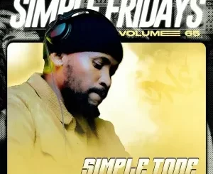 Simple Tone, Simple Fridays Vol. 065 Mix, mp3, download, datafilehost, toxicwap, fakaza,House Music, Amapiano, Amapiano 2023, Amapiano Mix, Amapiano Music