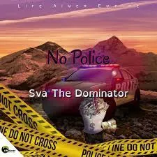 Sva The Dominator, ‎No Police, mp3, download, datafilehost, toxicwap, fakaza,House Music, Amapiano, Amapiano 2023, Amapiano Mix, Amapiano Music