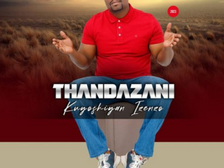 Thandazani, Kuyoshiyan’izenzo, download ,zip, zippyshare, fakaza, EP, datafilehost, album, Maskandi Songs, Maskandi, Maskandi Mix, Maskandi Music, Maskandi Classics