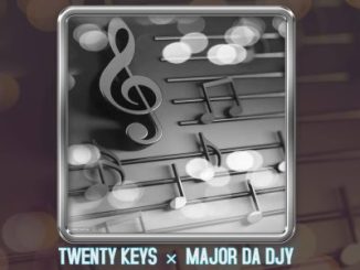 Twenty Keys, Major Da Djy, Five Words, mp3, download, datafilehost, toxicwap, fakaza,House Music, Amapiano, Amapiano 2023, Amapiano Mix, Amapiano Music