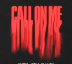 Yung Tyran, Call On Me, Tellaman, Ben September, mp3, download, datafilehost, toxicwap, fakaza, Hiphop, Hip hop music, Hip Hop Songs, Hip Hop Mix, Hip Hop, Rap, Rap Music