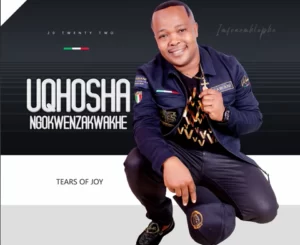 uQhosha Ngokwenzakwakhe, Tears of Joy, download ,zip, zippyshare, fakaza, EP, datafilehost, album, Maskandi Songs, Maskandi, Maskandi Mix, Maskandi Music, Maskandi Classics