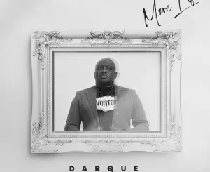 Darque, More Life, Deluxe, download ,zip, zippyshare, fakaza, EP, datafilehost, album, Afro House, Afro House 2023, Afro House Mix, Afro House Music, Afro Tech, House Music