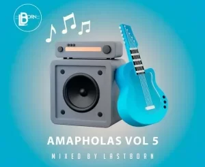 Lastborn, Ama pholas, Vol. 5 Mix , mp3, download, datafilehost, toxicwap, fakaza,House Music, Amapiano, Amapiano 2023, Amapiano Mix, Amapiano Music