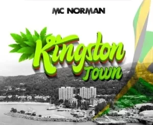 MC Norman, Kingston Town, Cover, mp3, download, datafilehost, toxicwap, fakaza, Afro House, Afro House 2023, Afro House Mix, Afro House Music, Afro Tech, House Music