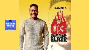 Rambo S, 013 Summer Blaze, mp3, download, datafilehost, toxicwap, fakaza, Afro House, Afro House 2023, Afro House Mix, Afro House Music, Afro Tech, House Music