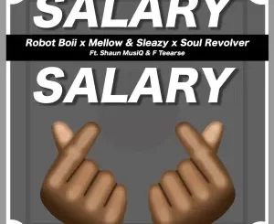 Robot Boii, Mellow, Sleazy, Soul Revolver, Salary Salary, ShaunMusiq, FTears, mp3, download, datafilehost, toxicwap, fakaza,House Music, Amapiano, Amapiano 2023, Amapiano Mix, Amapiano Music