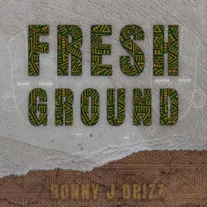 Ronny J Drizz, Fresh Ground, download, zip, zippyshare, fakaza, EP, datafilehost, album, House Music, Amapinao, Amapiano 2023, Amapiano Mix, Amapiano Music