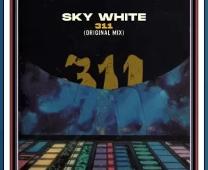 Sky White, 311, Original Mix, mp3, download, datafilehost, toxicwap, fakaza, Afro House, Afro House 2023, Afro House Mix, Afro House Music, Afro Tech, House Music
