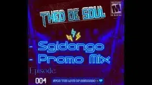 Theo De Soul, Sgidongo Promo Mix Episode 004, Spring Edition, mp3, download, datafilehost, toxicwap, fakaza,House Music, Amapiano, Amapiano 2023, Amapiano Mix, Amapiano Music