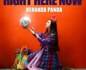Veranda Panda, Right Here Now, mp3, download, datafilehost, toxicwap, fakaza, Afro House, Afro House 2023, Afro House Mix, Afro House Music, Afro Tech, House Music