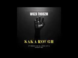 Woza Thobzin, Saka Rough, mp3, download, datafilehost, toxicwap, fakaza,House Music, Amapiano, Amapiano 2023, Amapiano Mix, Amapiano Music