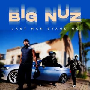 Big Nuz, Last Man Standing, download, zip, zippyshare, fakaza, EP, datafilehost, album, House Music, Amapinao, Amapiano 2023, Amapiano Mix, Amapiano Music