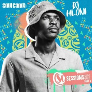 DJ Hloni, Soul Candi Sessions Six Pt. 4, download, zip, zippyshare, fakaza, EP, datafilehost, album, House Music, Amapinao, Amapiano 2023, Amapiano Mix, Amapiano Music