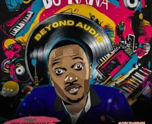 DJ Nana, Beyond Audio, download ,zip, zippyshare, fakaza, EP, datafilehost, album, Deep House Mix, Deep House, Deep House Music, Deep Tech, Afro Deep Tech, House Music