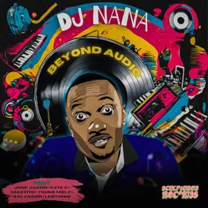 DJ Nana, Beyond Audio, download ,zip, zippyshare, fakaza, EP, datafilehost, album, Deep House Mix, Deep House, Deep House Music, Deep Tech, Afro Deep Tech, House Music