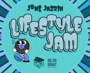 June Jazzin, Lifestyle Jam, download ,zip, zippyshare, fakaza, EP, datafilehost, album, Deep House Mix, Deep House, Deep House Music, Deep Tech, Afro Deep Tech, House Music