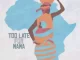 Mthetho The-Law, Too Late For Mama, Kaymo Grill, mp3, download, datafilehost, toxicwap, fakaza,House Music, Amapiano, Amapiano 2023, Amapiano Mix, Amapiano Music