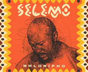 Nhlonipho, Selemo, download ,zip, zippyshare, fakaza, EP, datafilehost, album, Afro House, Afro House 2023, Afro House Mix, Afro House Music, Afro Tech, House Music