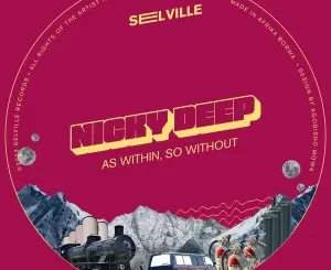 Nicky Deep, As Within, So Without, download ,zip, zippyshare, fakaza, EP, datafilehost, album, Deep House Mix, Deep House, Deep House Music, Deep Tech, Afro Deep Tech, House Music