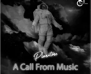 PlanxTone, A Call From Music, download ,zip, zippyshare, fakaza, EP, datafilehost, album, Deep House Mix, Deep House, Deep House Music, Deep Tech, Afro Deep Tech, House Music