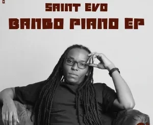 Saint Evo, Bango Piano, download ,zip, zippyshare, fakaza, EP, datafilehost, album, Afro House, Afro House 2023, Afro House Mix, Afro House Music, Afro Tech, House Music