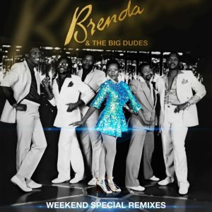 Brenda, The Big Dudes, Weekend Special Remixes, download, zip, zippyshare, fakaza, EP, datafilehost, album, House Music, Amapinao, Amapiano 2023, Amapiano Mix, Amapiano Music