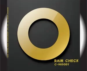 C-Moody, Rain Check, download ,zip, zippyshare, fakaza, EP, datafilehost, album, Deep House Mix, Deep House, Deep House Music, Deep Tech, Afro Deep Tech, House Music