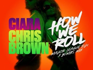 Ciara, Chris Brown, How We Roll, Amapiano Mix, Major League DJz, Yumbs, mp3, download, datafilehost, toxicwap, fakaza,House Music, Amapiano, Amapiano 2023, Amapiano Mix, Amapiano Music