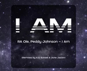 Peddy Johnson, RA Ole, I Am, download ,zip, zippyshare, fakaza, EP, datafilehost, album, Soulful House Mix, Soulful House, Soulful House Music, House Music