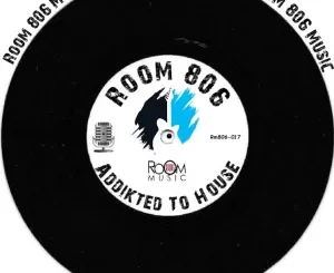 Room 806, Addikted To House, download ,zip, zippyshare, fakaza, EP, datafilehost, album, Deep House Mix, Deep House, Deep House Music, Deep Tech, Afro Deep Tech, House Music