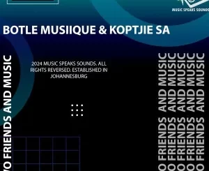 Botle MusiiQue, KoptjieSA, Two Friends, Music, download ,zip, zippyshare, fakaza, EP, datafilehost, album, Deep House Mix, Deep House, Deep House Music, Deep Tech, Afro Deep Tech, House Music