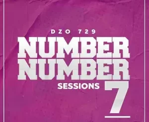 Dzo 729, Number Number Session 7, mp3, download, datafilehost, toxicwap, fakaza,House Music, Amapiano, Amapiano 2024, Amapiano Mix, Amapiano Music