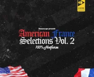 HouseXcape, Hotfurze, The American France Selections Vol. 2, mp3, download, datafilehost, toxicwap, fakaza, Afro House, Afro House 2024, Afro House Mix, Afro House Music, Afro Tech, House Music