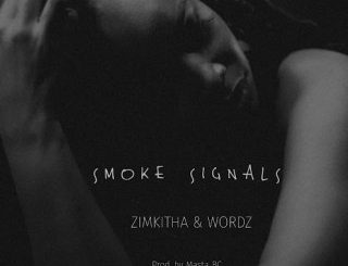 Zimkitha, Wordz, Smoke Signals, mp3, download, datafilehost, toxicwap, fakaza, Hiphop, Hip hop music, Hip Hop Songs, Hip Hop Mix, Hip Hop, Rap, Rap Music