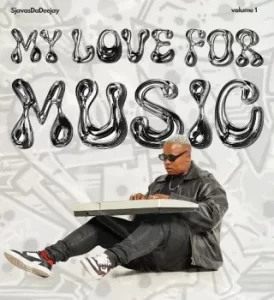 SjavasDaDeejay, My Love For Music Vol 1, download, zip, zippyshare, fakaza, EP, datafilehost, album, House Music, Amapinao, Amapiano 2024, Amapiano Mix, Amapiano Music