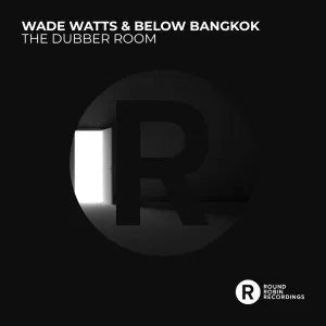 Below Bangkok, Wade Watts, The Dubber Room, download ,zip, zippyshare, fakaza, EP, datafilehost, album, Deep House Mix, Deep House, Deep House Music, Deep Tech, Afro Deep Tech, House Music
