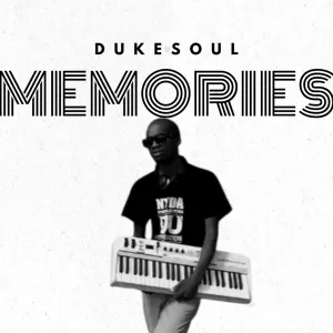 DukeSoul, Memories, mp3, download, datafilehost, toxicwap, fakaza, Soulful House Mix, Soulful House, Soulful House Music, House Music