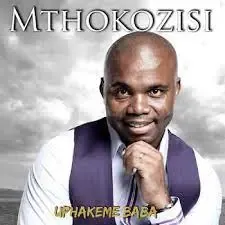 Mthokozisi, Mbonge uJehova, mp3, download, datafilehost, toxicwap, fakaza, Gospel Songs, Gospel, Gospel Music, Christian Music, Christian Songs
