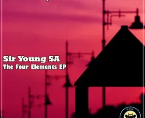 Sir Young SA, The Four Elements, download ,zip, zippyshare, fakaza, EP, datafilehost, album, Afro House, Afro House 2024, Afro House Mix, Afro House Music, Afro Tech, House Music
