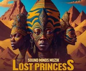 Sound Minds Muzik, Lost Princess, download ,zip, zippyshare, fakaza, EP, datafilehost, album, Afro House, Afro House 2024, Afro House Mix, Afro House Music, Afro Tech, House Music