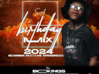 Thuske SA, Baba Wami Thuske Vol. 2, Birthday Mix, mp3, download, datafilehost, toxicwap, fakaza,House Music, Amapiano, Amapiano 2024, Amapiano Mix, Amapiano Music