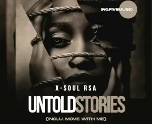 X-Soul RSA, Untold Stories, download ,zip, zippyshare, fakaza, EP, datafilehost, album, Deep House Mix, Deep House, Deep House Music, Deep Tech, Afro Deep Tech, House Music
