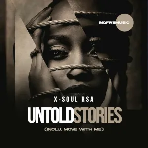 X-Soul RSA, Untold Stories, download ,zip, zippyshare, fakaza, EP, datafilehost, album, Deep House Mix, Deep House, Deep House Music, Deep Tech, Afro Deep Tech, House Music
