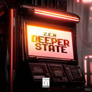 Z.E.N, Deeper State, mp3, download, datafilehost, toxicwap, fakaza, Deep House Mix, Deep House, Deep House Music, Deep Tech, Afro Deep Tech, House Music