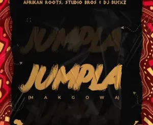 Afrikan Roots, Studio Bros, DJ Buckz, Jampla, Makgowa, download ,zip, zippyshare, fakaza, EP, datafilehost, album, Afro House, Afro House 2024, Afro House Mix, Afro House Music, Afro Tech, House Music