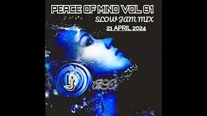 DJ Ace, Peace of Mind Vol. 81, Slow Jam Mix, mp3, download, datafilehost, toxicwap, fakaza,House Music, Amapiano, Amapiano 2024, Amapiano Mix, Amapiano Music