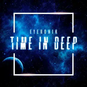 EyeRonik, Time in Deep, download ,zip, zippyshare, fakaza, EP, datafilehost, album, Deep House Mix, Deep House, Deep House Music, Deep Tech, Afro Deep Tech, House Music