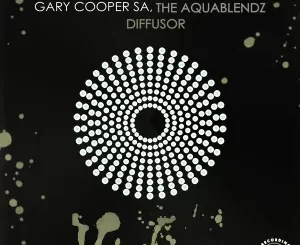 Gary Cooper SA, The AquaBlendz, Diffusor, download ,zip, zippyshare, fakaza, EP, datafilehost, album, Deep House Mix, Deep House, Deep House Music, Deep Tech, Afro Deep Tech, House Music
