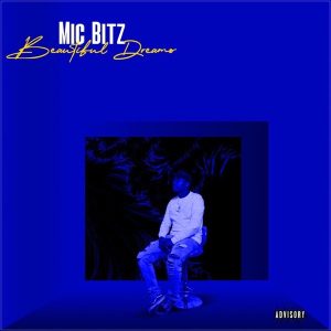 Mic Bitz, Beautiful Dreams,download, zip, zippyshare, fakaza, EP, datafilehost, album, House Music, Amapinao, Amapiano 2024, Amapiano Mix, Amapiano Music